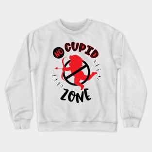 No Cupid Zone Crewneck Sweatshirt